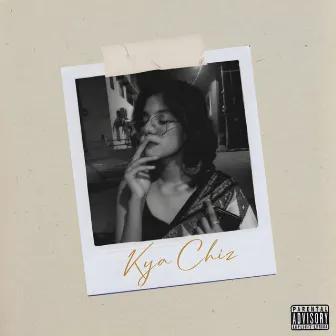 Kya Chiz by $CROSS