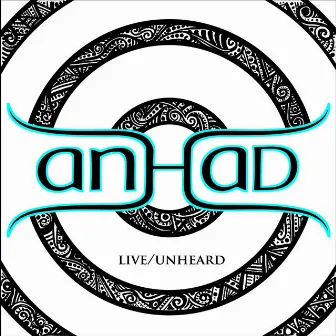 Live/Unheard by Anhad