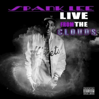 Live from the Clouds by SPANK LEE