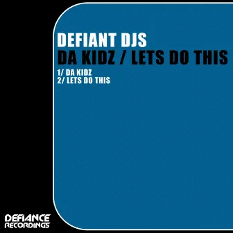 Da Kidz / Lets Do This by Defiant DJs