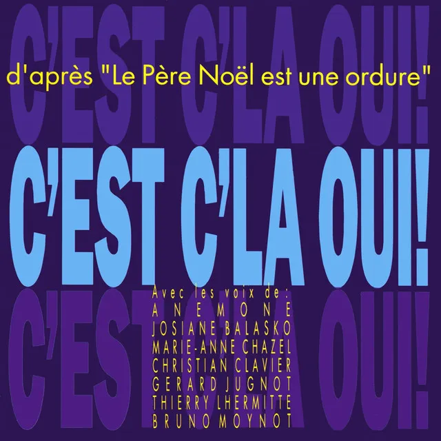 C'est c'la oui ! - D'après 'Le père noël est une ordure'