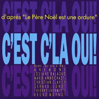 C'est c'la oui ! (feat. Anémone, Josiane Balasko, Marie-Anne Chazel, Christian Clavier, Gérard Jugnot, Thierry Lhermitte, Bruno Moynot) by Le Splendid