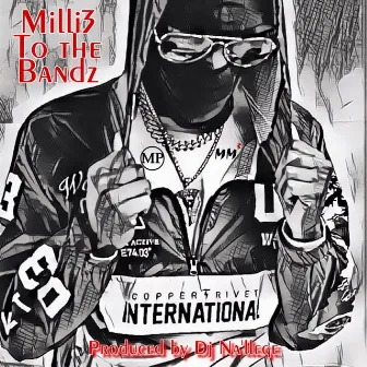 Milli3 to the Bandz by Mask'd Up Milli3