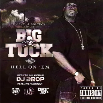 Hell On ‘Em by Big Tuck