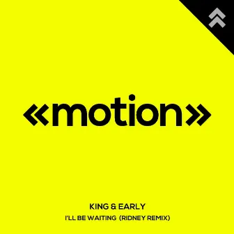 I'll Be Waiting (Ridney Remix) by King & Early