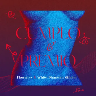 Cumplo & Premio by Flowwyvs