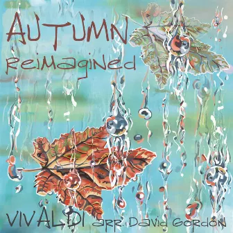 Autumn Reimagined by David Gordon