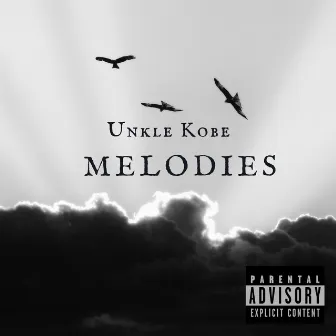 Melodies by Unkle Kobe