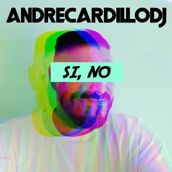 Si, No (Extended Mix) by Andrè Cardillo Dj