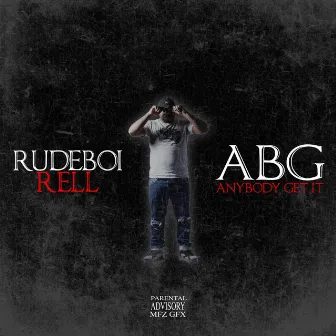 ABG (AnyBody Get It) by Rudeboi Rell