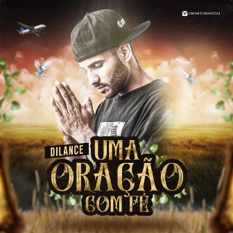 Uma Oração Com Fé by Mc Dilance