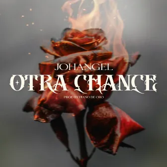 OTRA CHANCE by Johangel