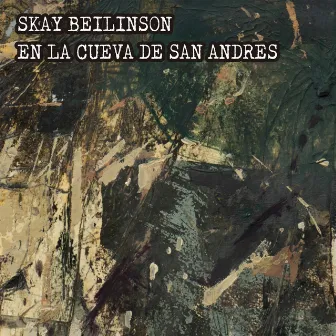 En la Cueva de San Andrés by Skay Beilinson