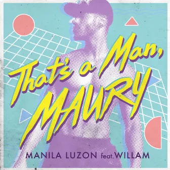 That's a Man Maury by Manila Luzon