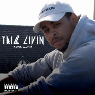 Trill Livin by David Wayne