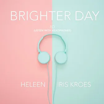 Brighter Day (8d Audio) by Iris Kroes