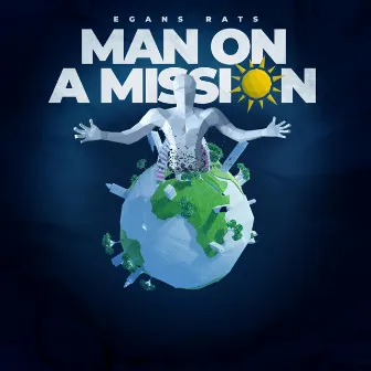 Man On A Mission by Egans Rats