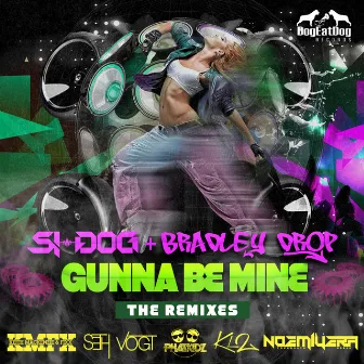 Gunna Be Mine by Bradley Drop