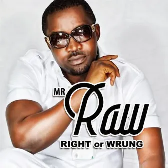 Right Or Wrung by Mr Raw