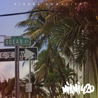 Miami 420 by Pierre Sonality