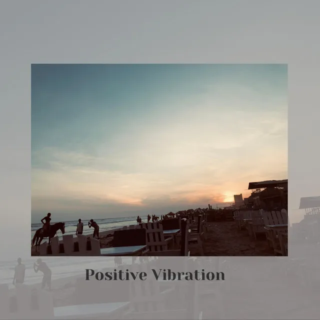 Positive Vibration