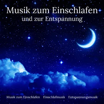 Musik zum Einschlafen und zur Entspannung by Musik zum Einschlafen