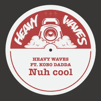 Nuh Cool by Heavy Waves