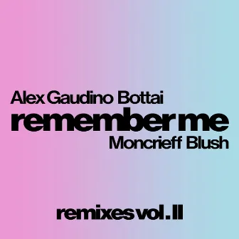 Remember Me ( Remixes Vol. 2 ) by Alex Gaudino