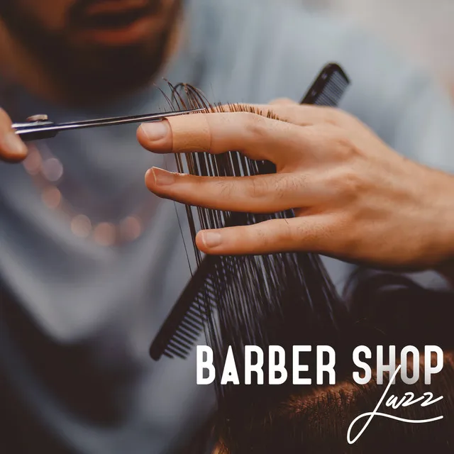 Barber Shop Jazz - Hair Salon, Beauty Treatment, Cool Music