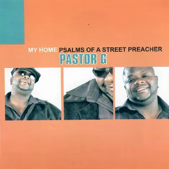 My Home: Psalms of Street Preacher by Pastor G