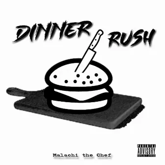 Dinner Rush by Malachi the Chef