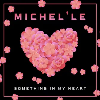 Something in My Heart (Re-Recorded) by Michel'le