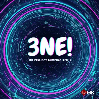 3NE! by Mk Project