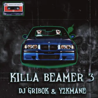 Killa Beamer 3 by DJ GriboK