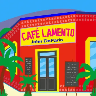 Cafe Lamento by John DeFaria