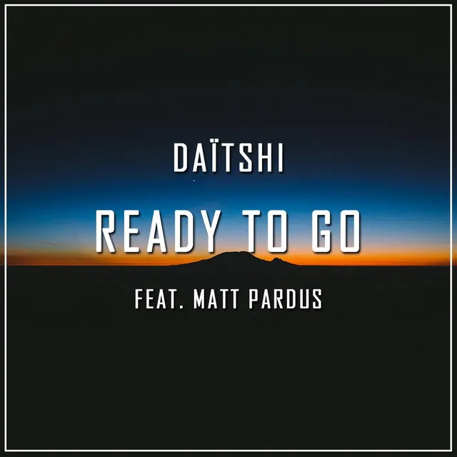 Ready to Go (feat. Matt Pardus)