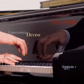 Brahms: Sonata no. 3 in F Minor by Christopher Devine