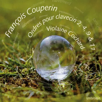 Couperin: Ordres pour clavecin 2, 4, 9 & 11 by Violaine Cochard