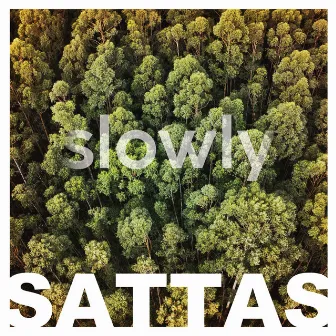 Slowly by Sattas