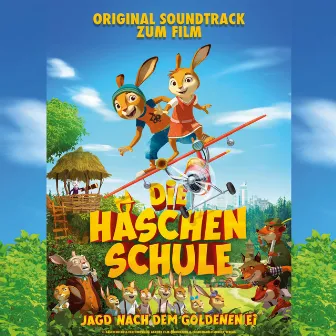 Die Häschenschule: Jagd nach dem goldenen Ei (Original Motion Picture Soundtrack) by Filmorchester Babelsberg