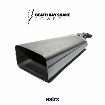 Cowbell by Death Ray Shake