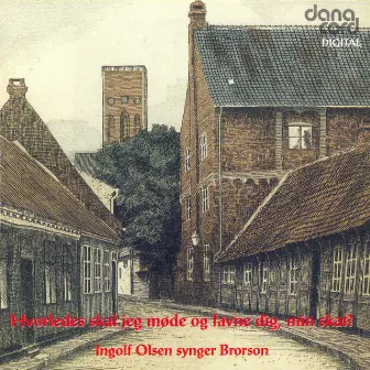 Vocal Recital: Olsen, Ingolf - Hassler, H. / Klug, J. / Isaak, H. / Nicolai, P. by Ingolf Olsen