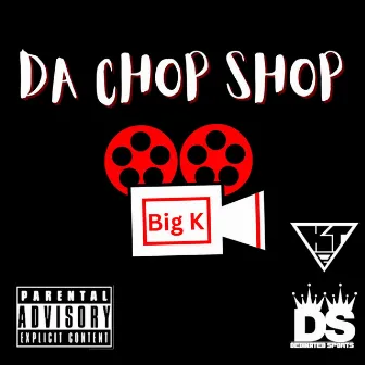 Da Chop Shop by Big K