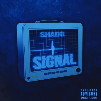 Signal by Shado