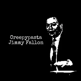 Creepypasta Jimmy Fallon by Stagnant Smoke