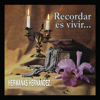 Recordar Es Vivir by Hermanas Hernández