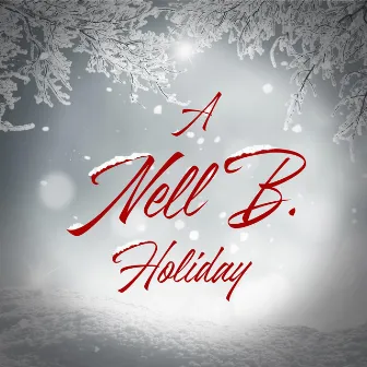 A Nell B. Holiday by Nell B.