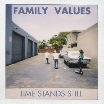 Time Stands Still by Family Values