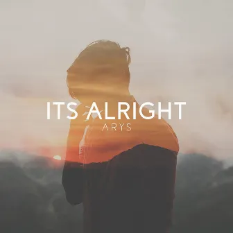 Its Alright by Arys