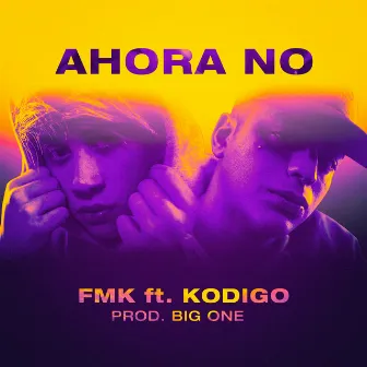 Ahora No (feat. Kodigo) by FMK